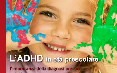 L’ADHD in età prescolare. L’importanza della diagnosi precoce e dell’intervento tempestivo